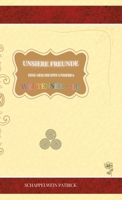 Unsiere Freunde eine Geschichte unsierea Weltensee le: Hardcover wenig Farbseiten Unsere Freunde eine Geschichte unserer Weltenseele (German Edition) 3384052625 Book Cover