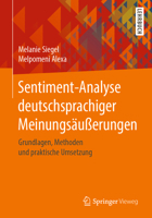 Sentiment-Analyse Deutschsprachiger Meinungs?u?erungen : Grundlagen, Methoden und Praktische Umsetzung 3658296984 Book Cover