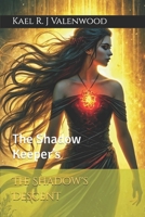 The Shadow's Descent: Book 2 of The Shadow Keeper’s Chronicles B0DQHBN982 Book Cover