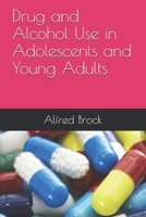Drug and Alcohol Use in Adolescents and Young Adults 1656054159 Book Cover
