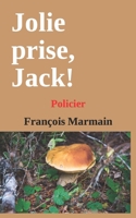 Jolie prise, Jack!: Policier B0CN57FHX1 Book Cover