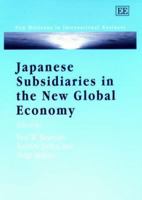 Japanese Subsidiaries in the New Global Economy (New Horizons in International Business) 1840647353 Book Cover