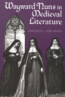 Wayward Nuns in Medieval Literature 0815623798 Book Cover