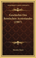 Geschichte Des Romischen Arztestandes (1907) 1161184554 Book Cover