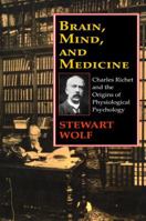 Brain, Mind, and Medicine: Charles Richet and the Origins of Physiological Psychology 1138519758 Book Cover