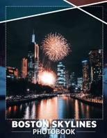Boston Skylines Photo Book: Stunning Urban Landscapes Captured In 40 Pictures That Showcase Boston's Iconic Views B0DQ1LM1DS Book Cover
