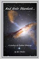 And Unto Stardust...: A Journey of Personal Discovery 1981159843 Book Cover