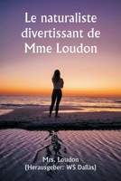 Le naturaliste divertissant de Mme Loudon (French Edition) 9359946214 Book Cover