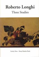 Three Studies: Masolino and Masaccio, Caravaggio and His Forerunners, Carlo Braccesco 1878818511 Book Cover