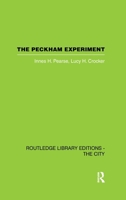 The Peckham Experiment Pbd: A Study of the Living Structure of Society 113817632X Book Cover