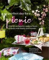 A Perfect Day for a Picnic: Over 80 recipes for outdoor feasts to share with family and friends 1849753539 Book Cover