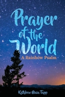 Prayer of the World: A Rainbow Psalm 1662905645 Book Cover