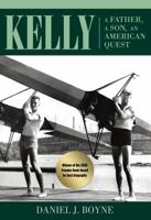 Kelly, A Father, A Son, An American Quest 0939511231 Book Cover