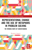 Representational Change and the Use of Metaphors in Problem Solving: The Winding Roots of Understanding 1032321377 Book Cover