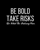 be bold take risks journal: small be bold take risk live life journal 1656631946 Book Cover
