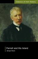 Parnell And His Island (Classics of Irish History) 1432642634 Book Cover