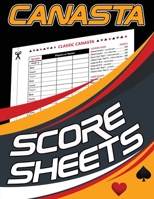 Canasta Score Sheets: 120 Canasta Scoring Pads for Canasta Card Game, Canasta Style Score Sheets, Score Keeper Notebook 1715876237 Book Cover
