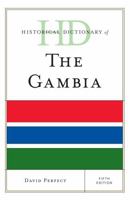 Historical Dictionary of The Gambia, Fifth Edition 1442265221 Book Cover