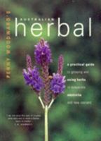 An Australian Herbal: A Practical Guide to Growing and Using Herbs in Temperate Australia and New Zealand 0908090927 Book Cover