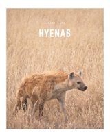 Hyenas: A Decorative Book ¦ Perfect for Stacking on Coffee Tables & Bookshelves ¦ Customized Interior Design & Home Decor (Safari Life Book Series) B0858TT6MQ Book Cover