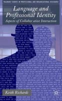 Language and Professional Identity: Aspects of Collaborative Interaction (Palgrave Studies in Professional and Oganizational Discourse) 1403938008 Book Cover