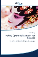 Peking Opera-Bel Canto in het Chinees: Invoering van de opleidingsmethodologie 6200605548 Book Cover