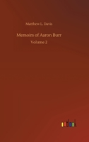 Memoirs of Aaron Burr 3842432097 Book Cover