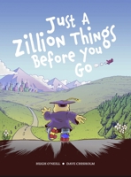 Just a Zillion Things Before You Go 1948886278 Book Cover