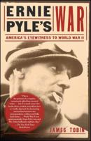 Ernie Pyle's War: America's Eyewitness to World War II 0743284763 Book Cover