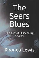 The Seers Blues: The Gift of Discerning Spirits B08XLGJM3W Book Cover