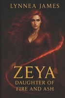 Zeya: Daughter of Fire and Ash (The Hybrid Daughters) B0GXRYRT9L Book Cover