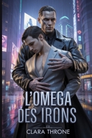 L'Omega des Irons: Une sombre romance de la mafia MM Mpreg (French Edition) B0FJ739CRL Book Cover