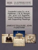 Fanderlik-Locke Co. et al., Petitioner, v. M. B. Morgan, Etc., et al. U.S. Supreme Court Transcript of Record with Supporting Pleadings 1270459775 Book Cover