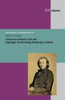 Johannes Brahms Und Der Leipziger Musikverlag Breitkopf & Hartel 3899717287 Book Cover