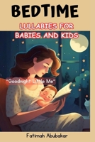 Bedtime lullabies for babies and kids: “Goodnight little me" B0CVD95KN3 Book Cover