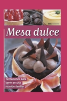 MESA DULCE: tentaciones para servir en una reunión familiar B08KWRYRL9 Book Cover