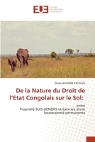 De la Nature du Droit de l’Etat Congolais sur le Sol:: entrePropriété SUIS GENERIS et Exercice d'une Souveraineté permanente 6203451592 Book Cover