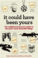 It Could Have Been Yours: The enlightened person's guide to the year's most desirable things 1846684900 Book Cover