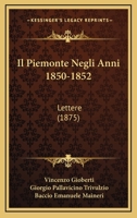 Il Piemonte Negli Anni 1850-1852: Lettere (1875) 1166774333 Book Cover