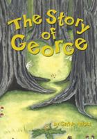 The Story of George: How One Small Acorn Began the Adventure of Life 1484104269 Book Cover