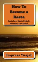 How to Become a Rasta 1463698836 Book Cover