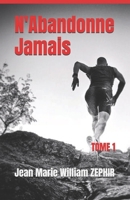 N'Abandonne Jamais: Le Chemin vers le Succès (French Edition) B0DN223D5H Book Cover