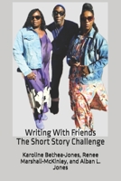 Writing With Friends: A Short Story Challenge B0F1V5NBYP Book Cover