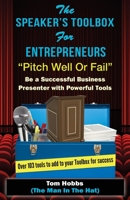 The Speakers Toolbox for Entreprenuers, Pitch Well or Fail: Pitch Well or Fail 1508833168 Book Cover