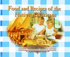 Food and Recipes of the Native Americans (Cooking Throughout American History) 0823951162 Book Cover