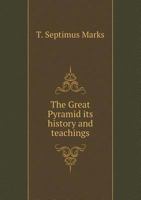 The Great Pyramid Its History and Teachings 551849890X Book Cover