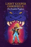 Light Keeper Chronicle: The Unspoken Prophecy (The Light Keeper Chronicle) B0CJL9SZMK Book Cover