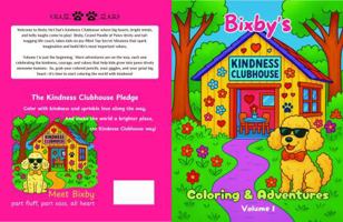 Bixby's Kindness Clubhouse: Coloring & Adventures Volume 1 B0FJ2M4P36 Book Cover