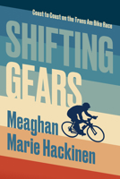 Shifting Gears: Coast to Coast on the Trans Am Bike Race 1774390809 Book Cover