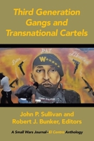 Third Generation Gangs and Transnational Cartels: A Small Wars Journal-El Centro Anthology B0F9F8XJZW Book Cover